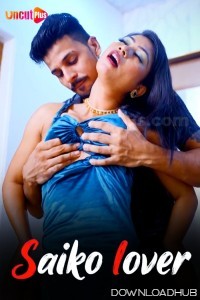 Saiko lover (2024) Uncutplus Hindi Short Film